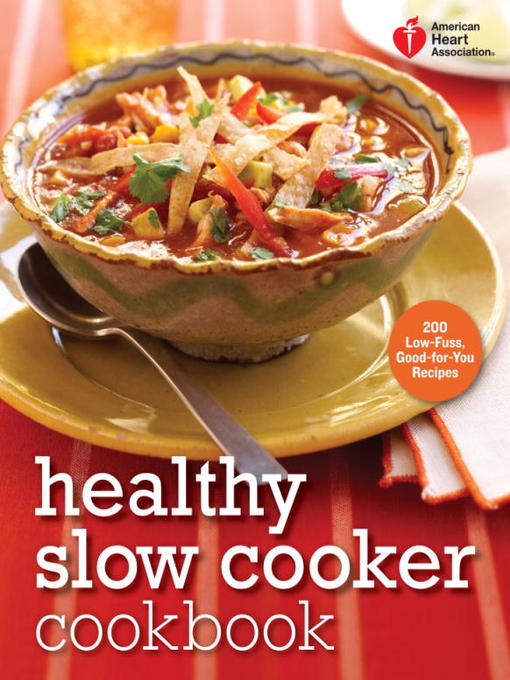 Title details for American Heart Association Healthy Slow Cooker Cookbook by American Heart Association - Available